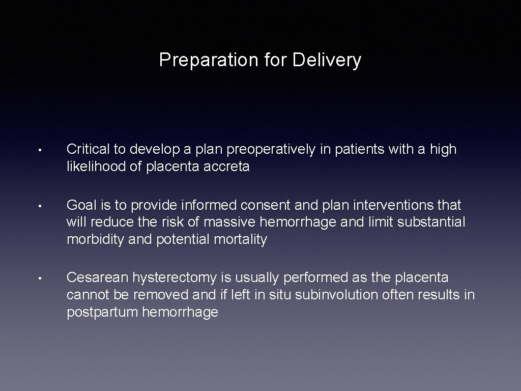 Preparation for Delivery • Critical to develop a plan preoperatively in patients with a