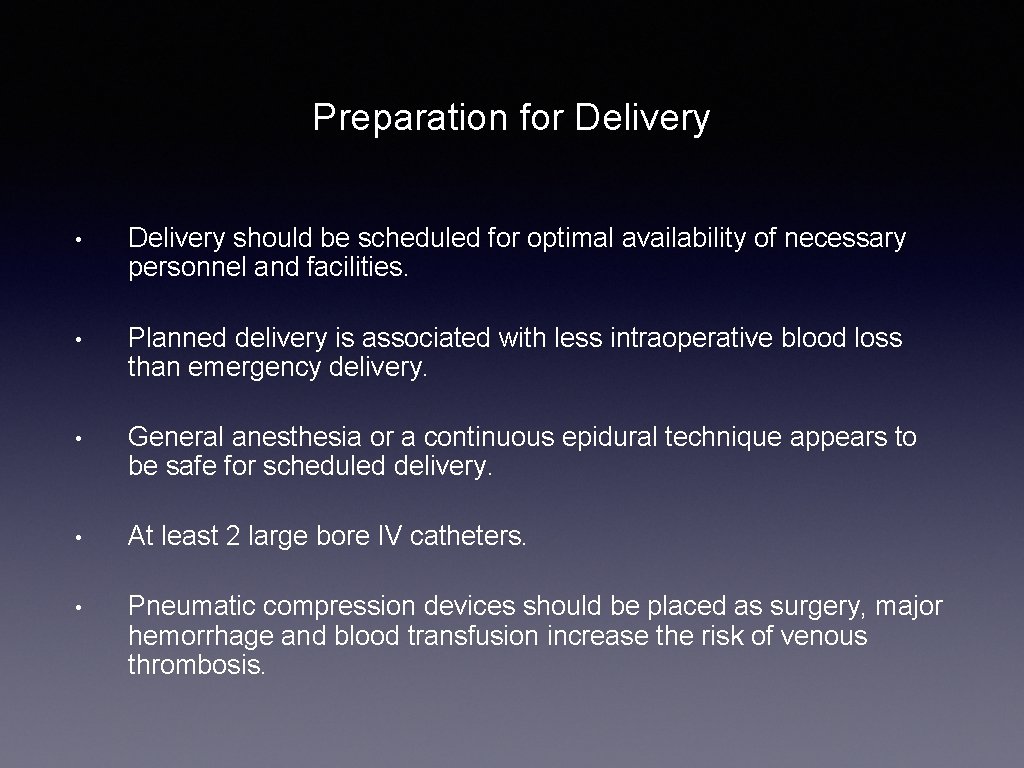 Preparation for Delivery • Delivery should be scheduled for optimal availability of necessary personnel