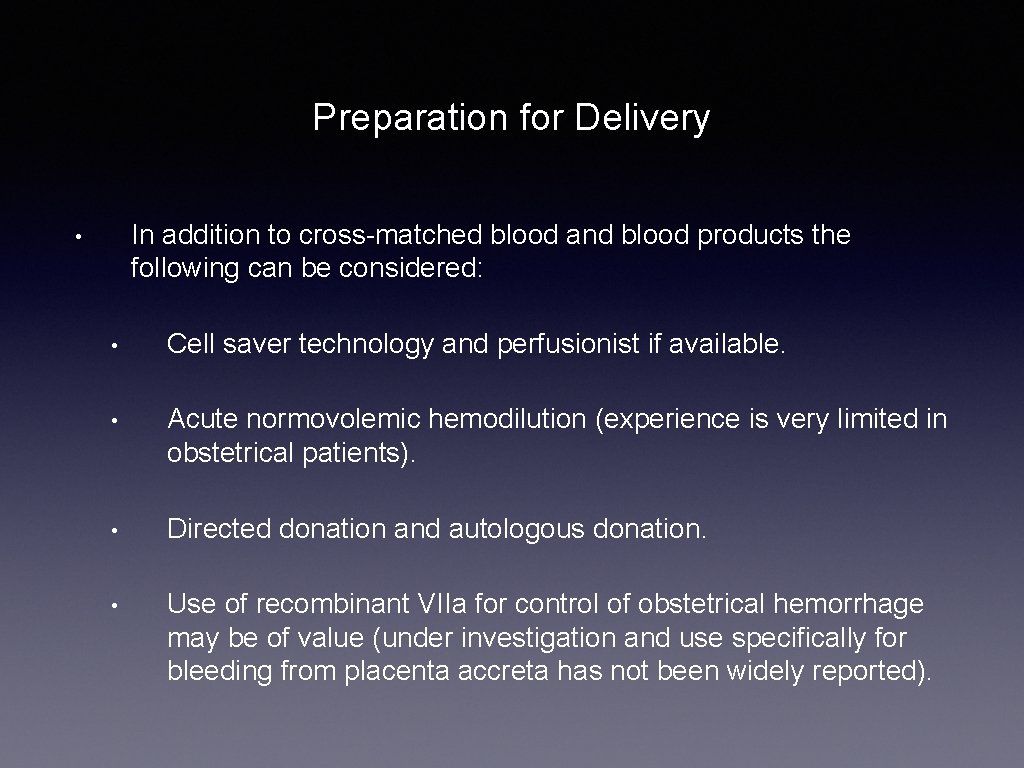 Preparation for Delivery In addition to cross-matched blood and blood products the following can