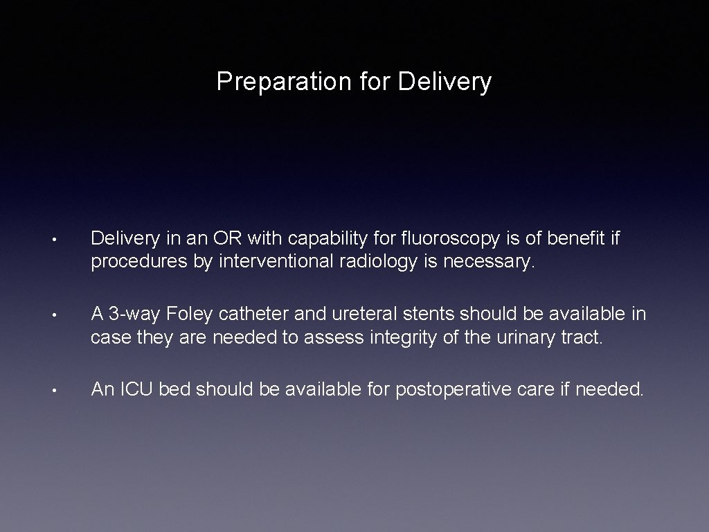 Preparation for Delivery • Delivery in an OR with capability for fluoroscopy is of