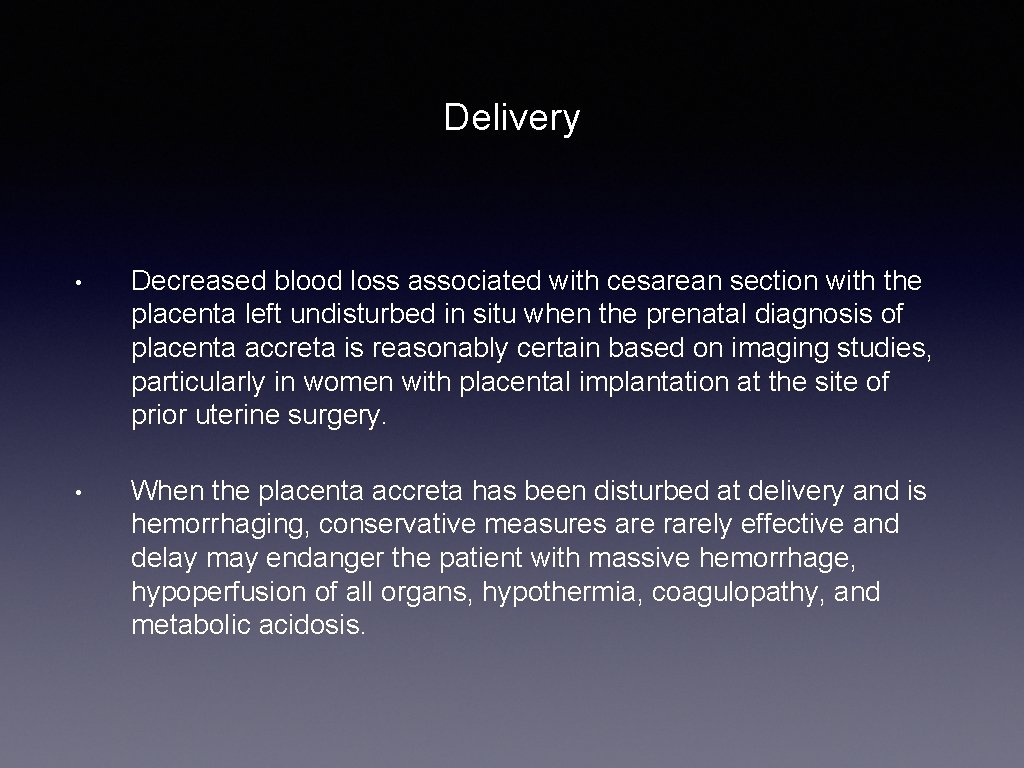 Delivery • Decreased blood loss associated with cesarean section with the placenta left undisturbed