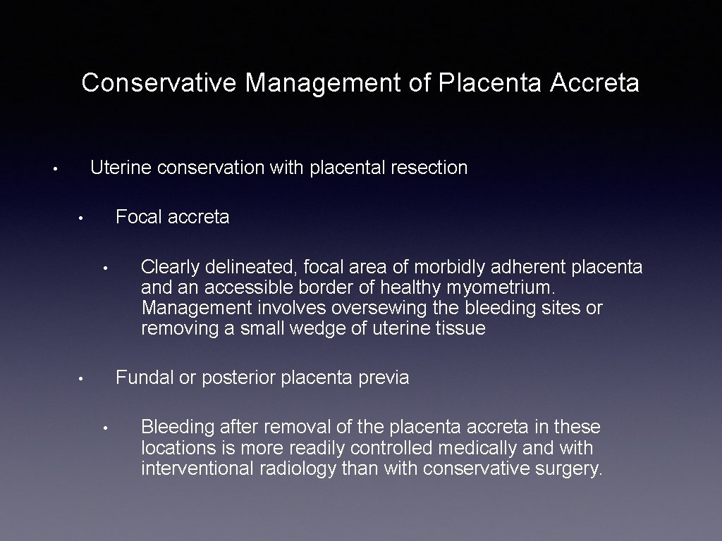 Conservative Management of Placenta Accreta Uterine conservation with placental resection • Focal accreta •