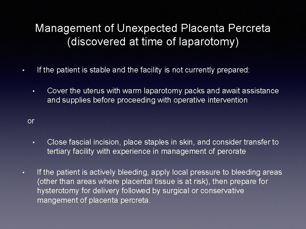 Management of Unexpected Placenta Percreta (discovered at time of laparotomy) If the patient is