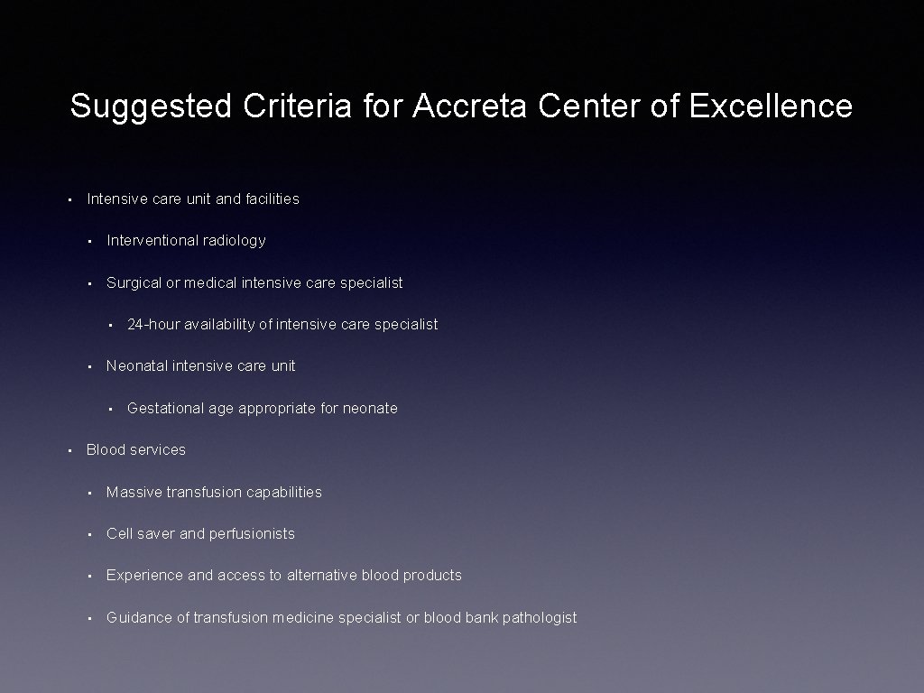 Suggested Criteria for Accreta Center of Excellence • Intensive care unit and facilities •