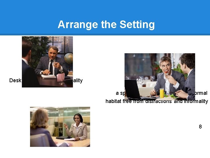 Arrange the Setting Desk gains power and formality a spot away from each person’s