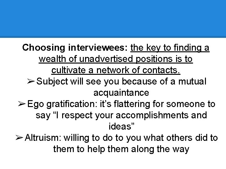 Choosing interviewees: the key to finding a wealth of unadvertised positions is to cultivate