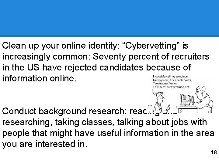 Clean up your online identity: “Cybervetting” is increasingly common: Seventy percent of recruiters in