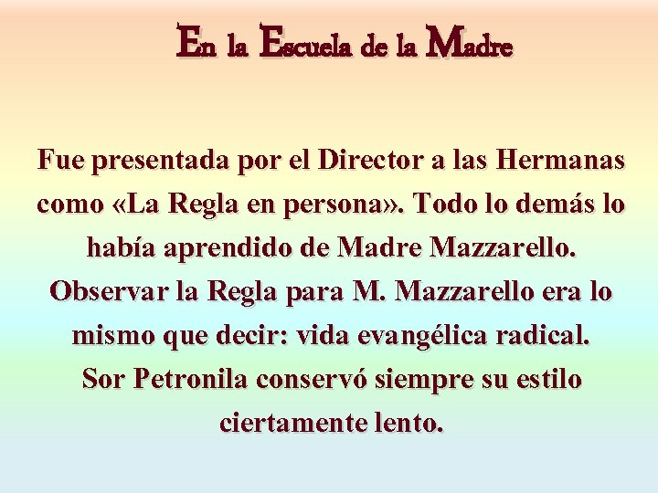 En la Escuela de la Madre Fue presentada por el Director a las Hermanas