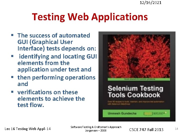 12/16/2021 Testing Web Applications § The success of automated GUI (Graphical User Interface) tests