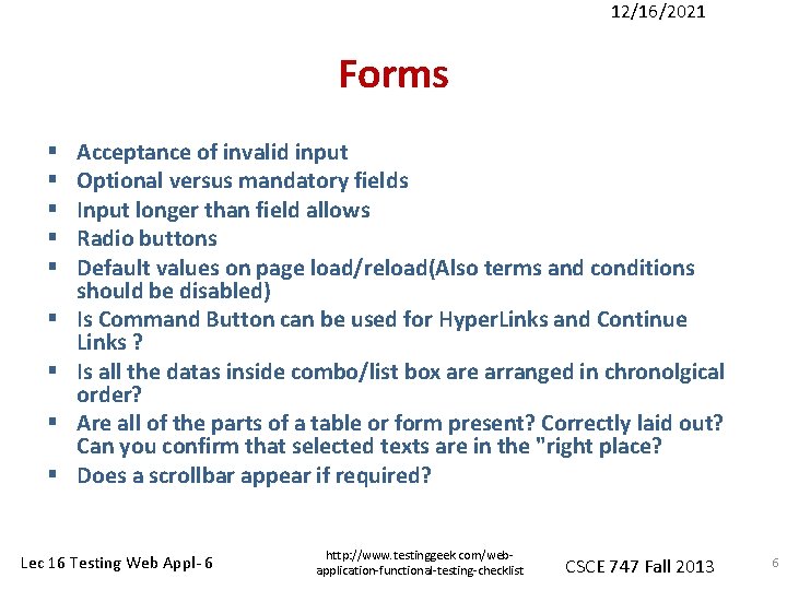 12/16/2021 Forms § § § § § Acceptance of invalid input Optional versus mandatory