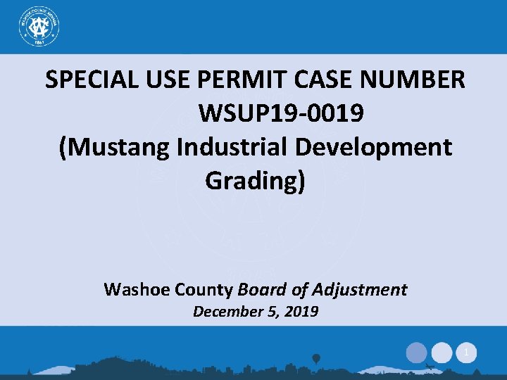 SPECIAL USE PERMIT CASE NUMBER WSUP 19 -0019 (Mustang Industrial Development Grading) Washoe County