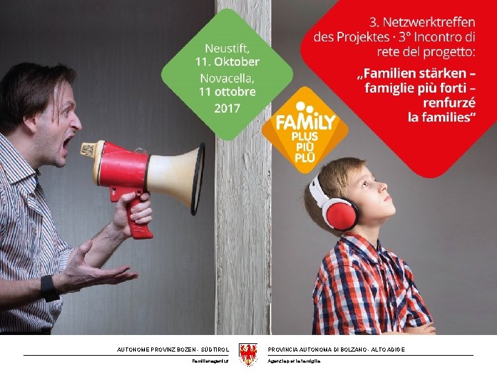 Titel Titolo Text Testo AUTONOME PROVINZ BOZEN - SÜDTIROL Familienagentur PROVINCIA AUTONOMA DI BOLZANO