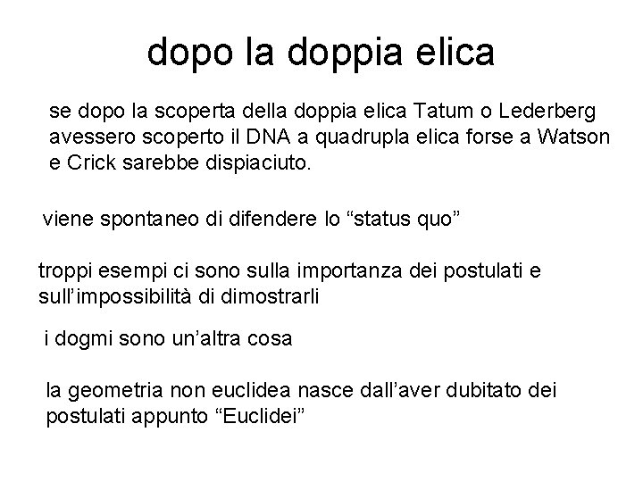 dopo la doppia elica se dopo la scoperta della doppia elica Tatum o Lederberg