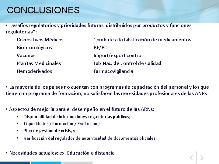 CONCLUSIONES • Desafíos regulatorios y prioridades futuras, distribuidos por productos y funciones regulatorias*: Dispositivos