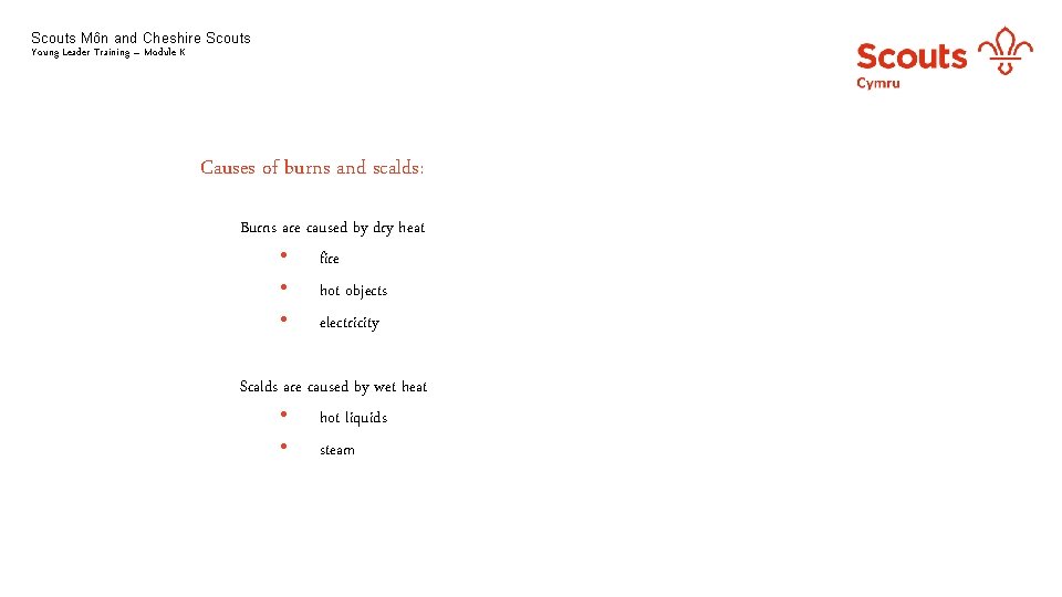 Scouts Môn and Cheshire Scouts Young Leader Training – Module K Causes of burns