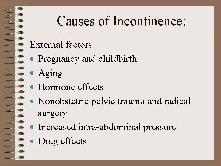 Causes of Incontinence: External factors · Pregnancy and childbirth · Aging · Hormone effects