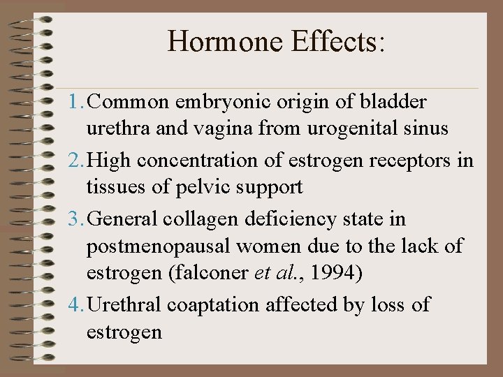 Hormone Effects: 1. Common embryonic origin of bladder urethra and vagina from urogenital sinus