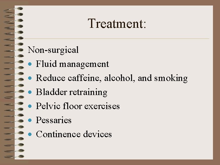 Treatment: Non-surgical · Fluid management · Reduce caffeine, alcohol, and smoking · Bladder retraining