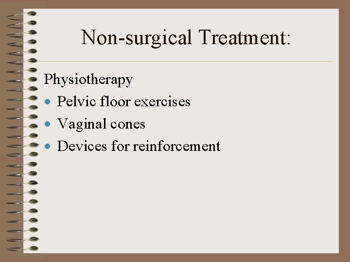 Non-surgical Treatment: Physiotherapy · Pelvic floor exercises · Vaginal cones · Devices for reinforcement