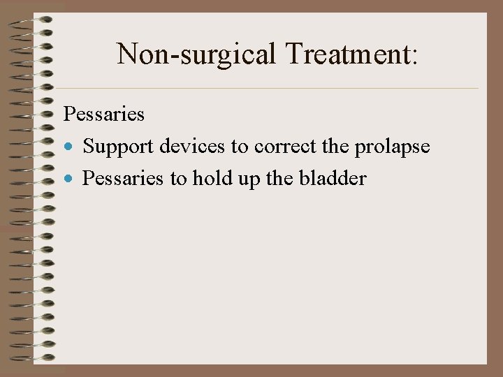 Non-surgical Treatment: Pessaries · Support devices to correct the prolapse · Pessaries to hold