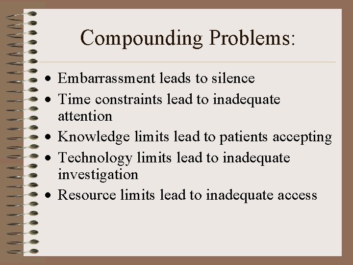 Compounding Problems: · Embarrassment leads to silence · Time constraints lead to inadequate attention