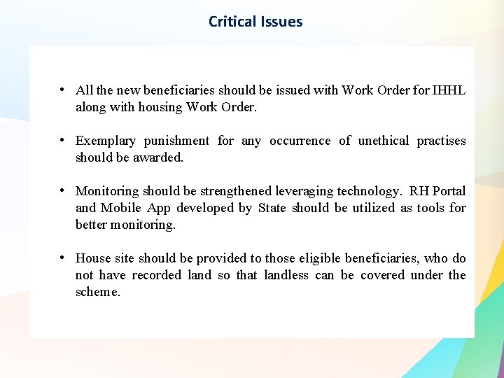 Critical Issues • All the new beneficiaries should be issued with Work Order for