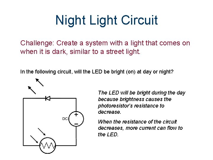 Night Light Circuit Challenge: Create a system with a light that comes on when