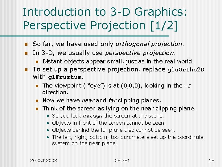 Introduction to 3 -D Graphics: Perspective Projection [1/2] n n So far, we have