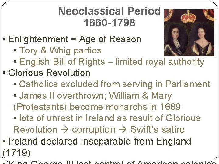 Neoclassical Period 1660 -1798 • Enlightenment = Age of Reason • Tory & Whig