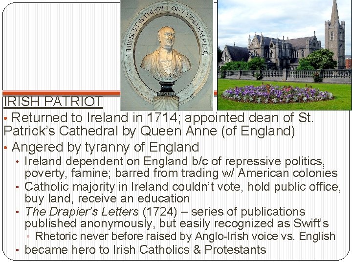 IRISH PATRIOT • Returned to Ireland in 1714; appointed dean of St. Patrick’s Cathedral