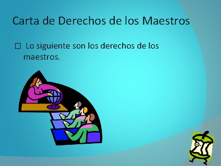 Carta de Derechos de los Maestros � Lo siguiente son los derechos de los