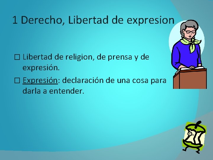 1 Derecho, Libertad de expresion � Libertad de religion, de prensa y de expresión.
