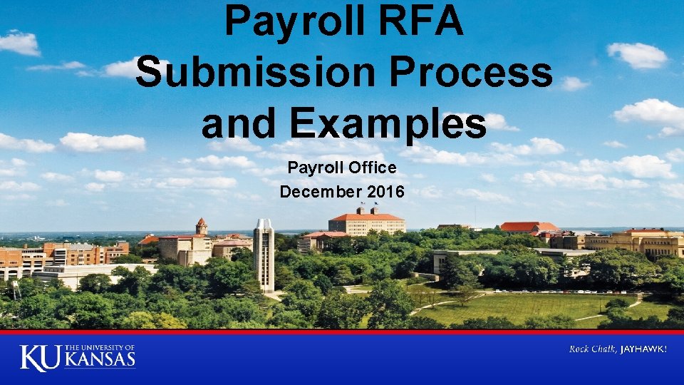 Payroll RFA Submission Process and Examples Payroll Office December 2016 