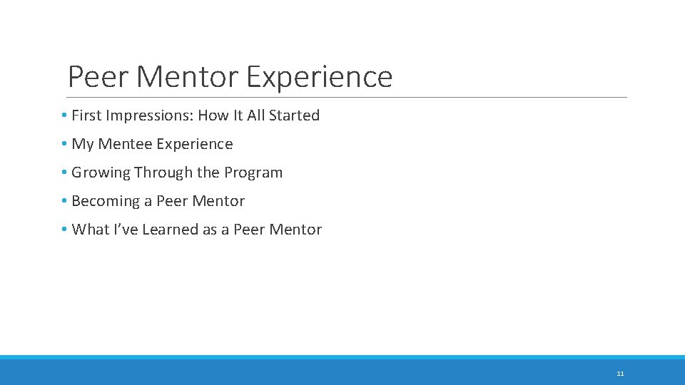 Peer Mentor Experience • First Impressions: How It All Started • My Mentee Experience Peer Mentor Experience • First Impressions: How It All Started • My Mentee Experience