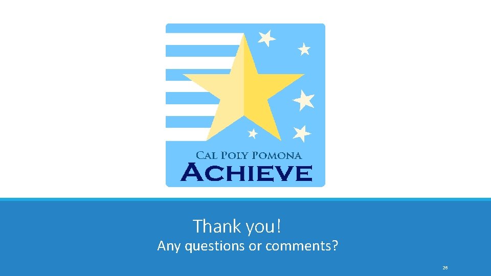 Thank you! Any questions or comments? 26 Thank you! Any questions or comments? 26