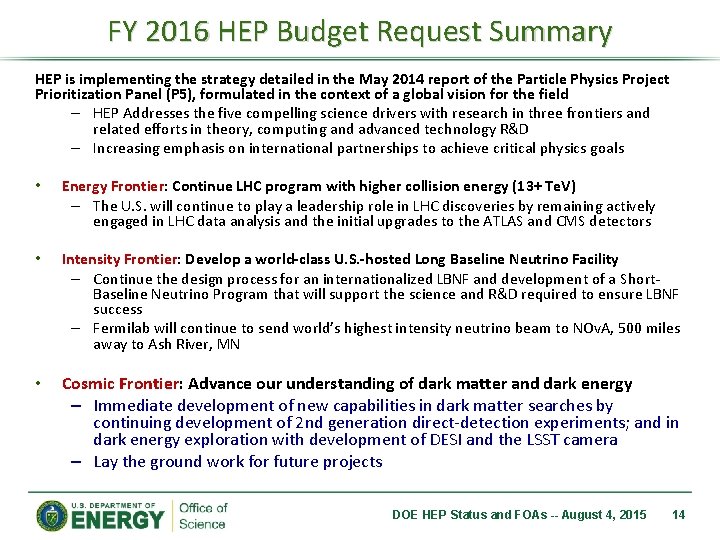FY 2016 HEP Budget Request Summary HEP is implementing the strategy detailed in the