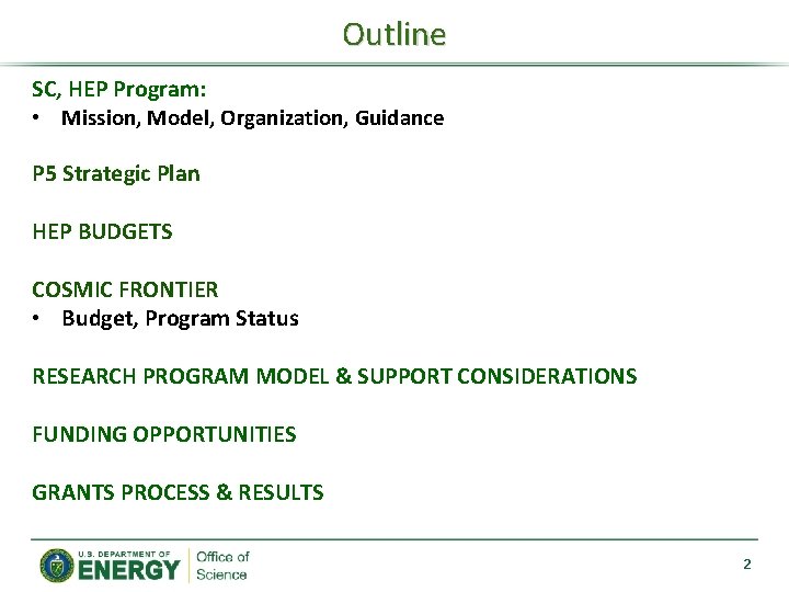 Outline SC, HEP Program: • Mission, Model, Organization, Guidance P 5 Strategic Plan HEP