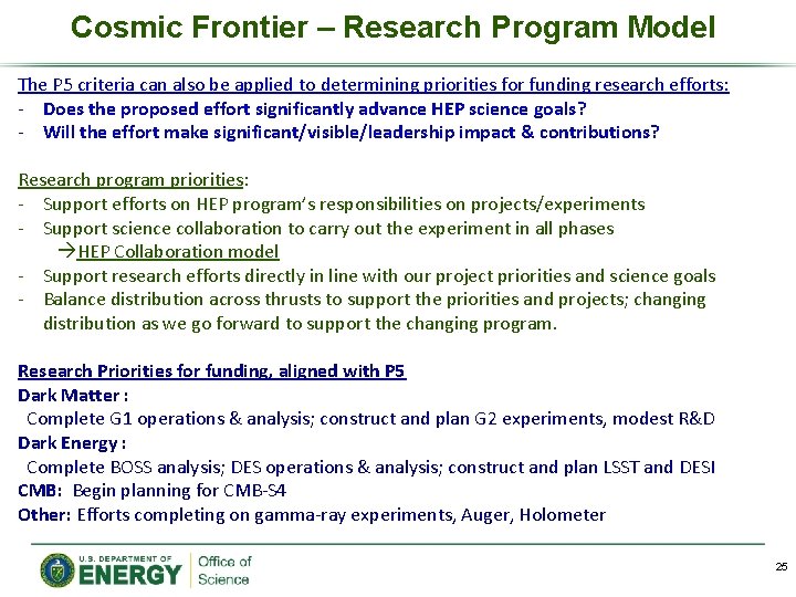 Cosmic Frontier – Research Program Model The P 5 criteria can also be applied