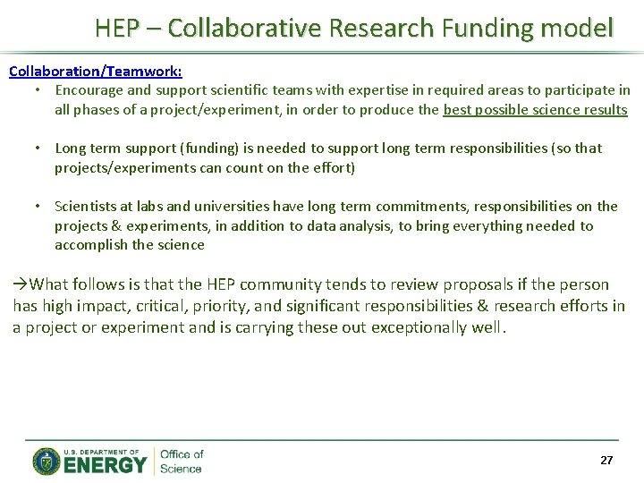 HEP – Collaborative Research Funding model Collaboration/Teamwork: • Encourage and support scientific teams with