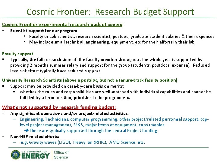 Cosmic Frontier: Research Budget Support Cosmic Frontier experimental research budget covers: • Scientist support