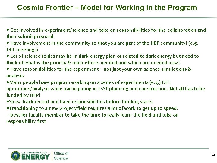 Cosmic Frontier – Model for Working in the Program • Get involved in experiment/science