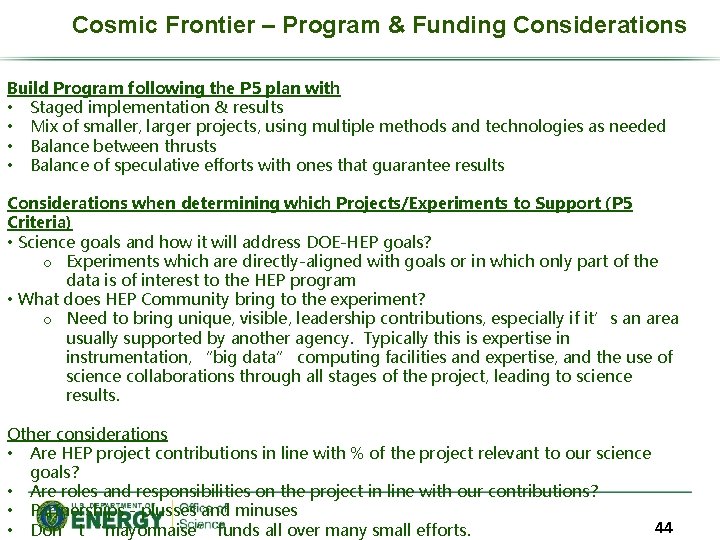 Cosmic Frontier – Program & Funding Considerations Build Program following the P 5 plan