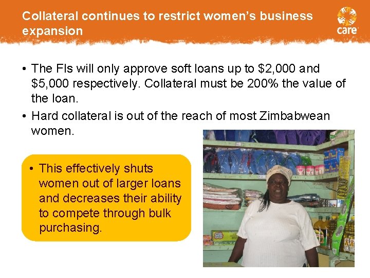 Collateral continues to restrict women’s business expansion • The FIs will only approve soft