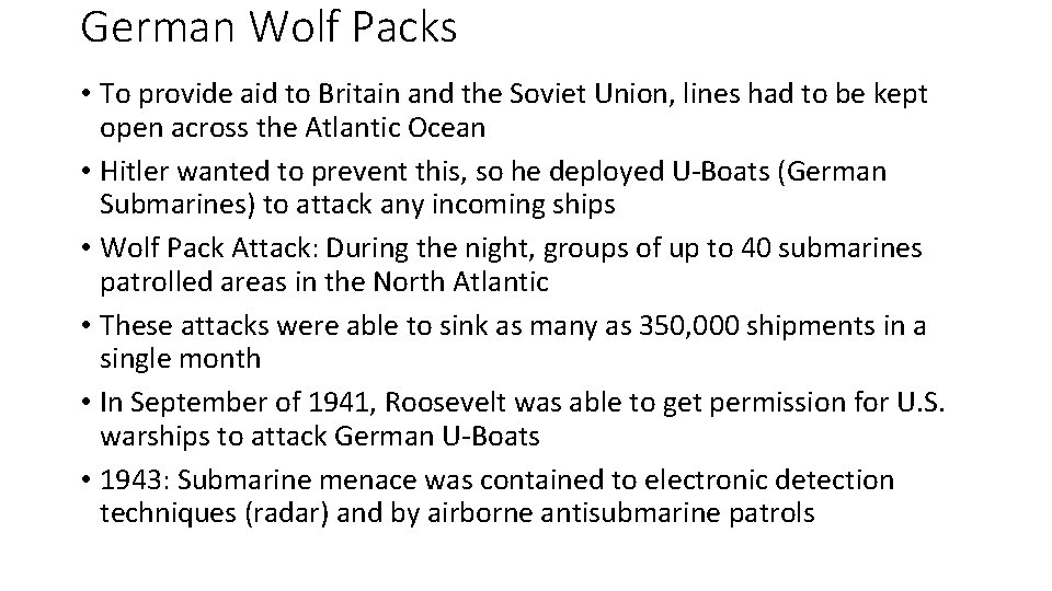 German Wolf Packs • To provide aid to Britain and the Soviet Union, lines