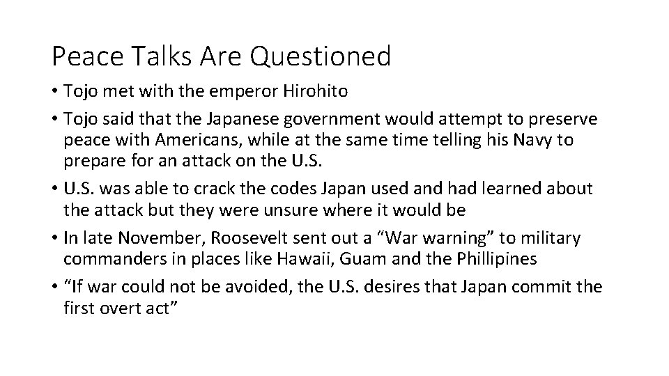 Peace Talks Are Questioned • Tojo met with the emperor Hirohito • Tojo said