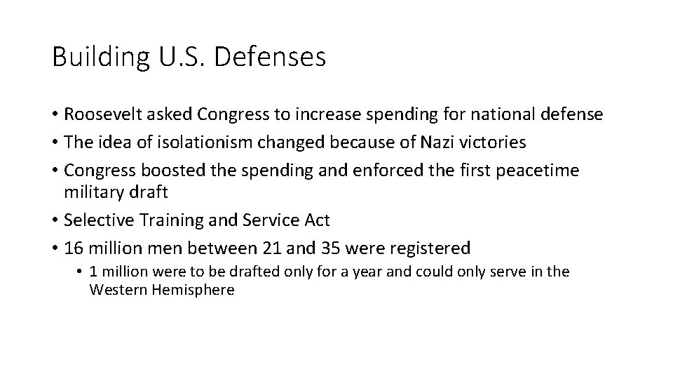 Building U. S. Defenses • Roosevelt asked Congress to increase spending for national defense