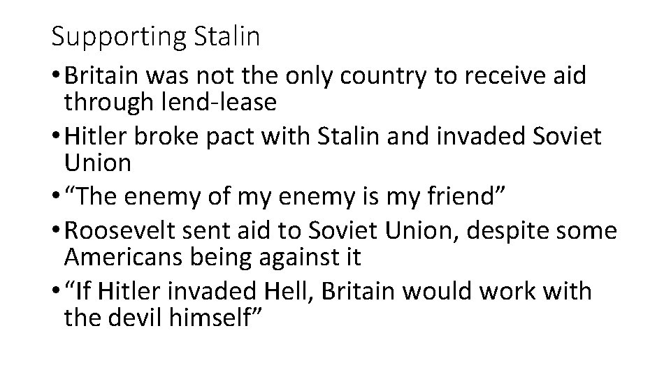 Supporting Stalin • Britain was not the only country to receive aid through lend-lease