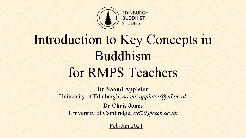 Introduction to Key Concepts in Buddhism for RMPS Teachers Dr Naomi Appleton University of