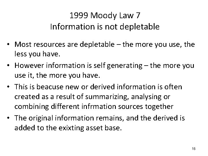 1999 Moody Law 7 Information is not depletable • Most resources are depletable –