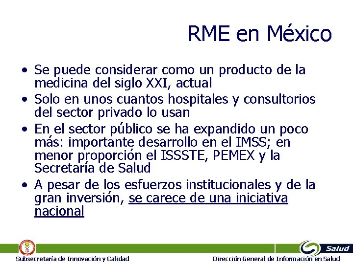 RME en México • Se puede considerar como un producto de la medicina del
